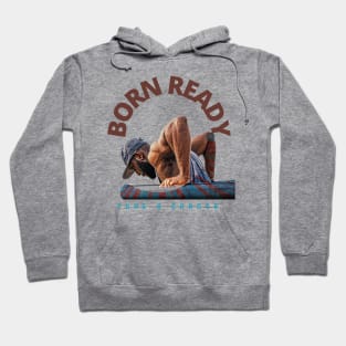 Born Ready - Take A Chance (biceps doing pushups) Hoodie